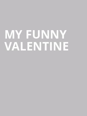 My Funny Valentine at Barbican Hall